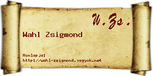 Wahl Zsigmond névjegykártya